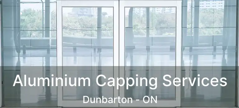  Aluminium Capping Services Dunbarton - ON