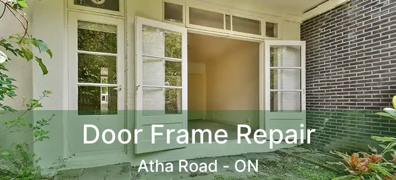 Door Frame Repair Atha Road - ON