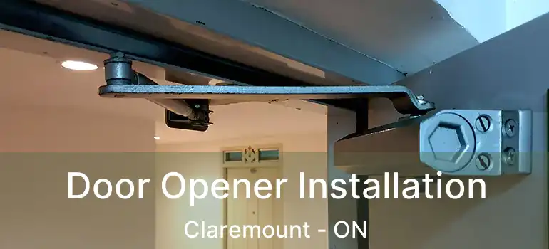  Door Opener Installation Claremount - ON