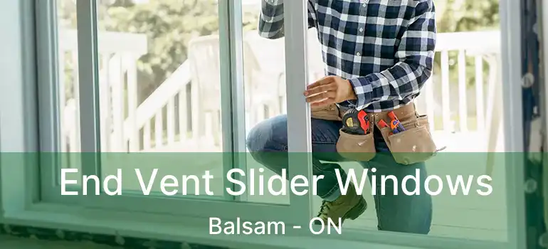 End Vent Slider Windows Balsam - ON