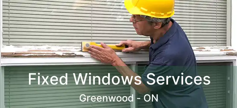 Fixed Windows Services Greenwood - ON