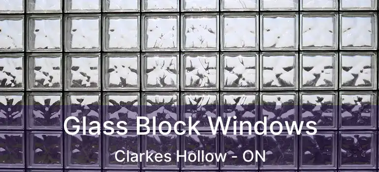 Glass Block Windows Clarkes Hollow - ON