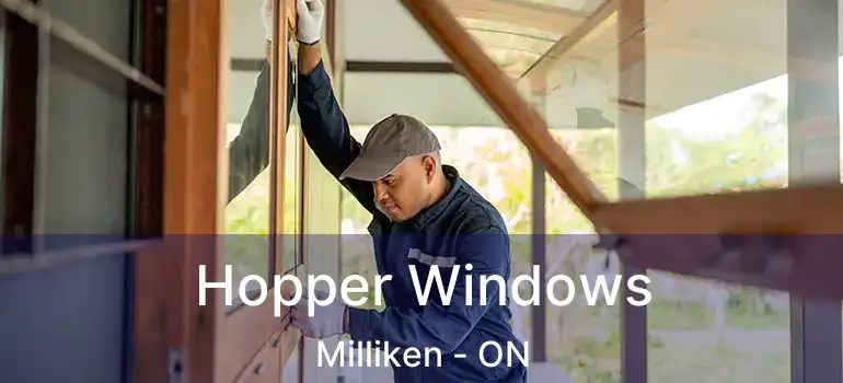  Hopper Windows Milliken - ON