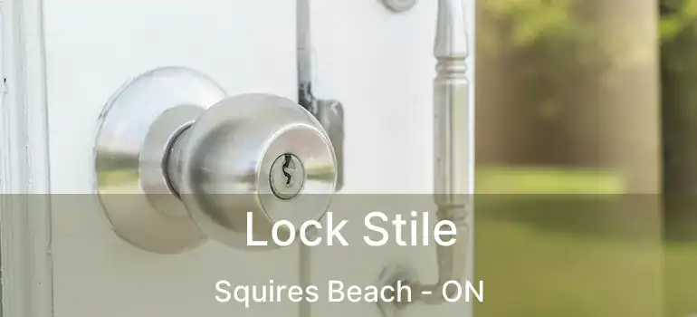 Lock Stile Squires Beach - ON