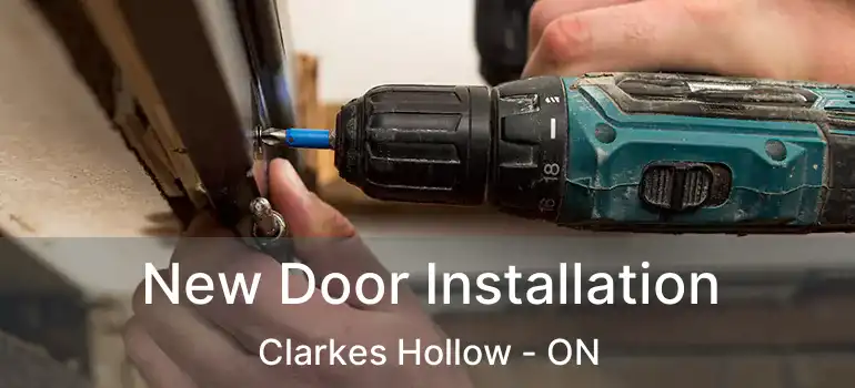 New Door Installation Clarkes Hollow - ON
