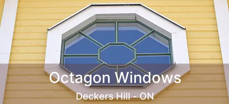 Octagon Windows Deckers Hill - ON