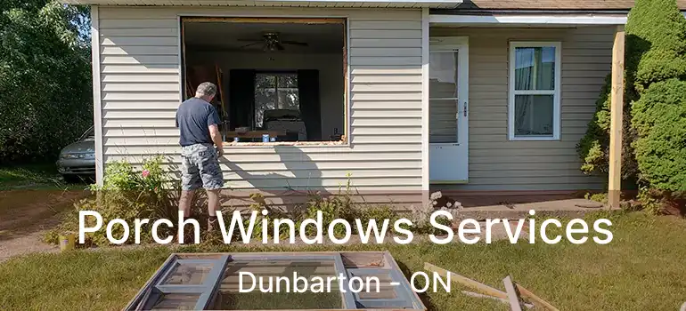 Porch Windows Services Dunbarton - ON