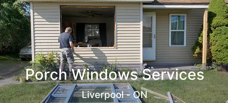  Porch Windows Services Liverpool - ON