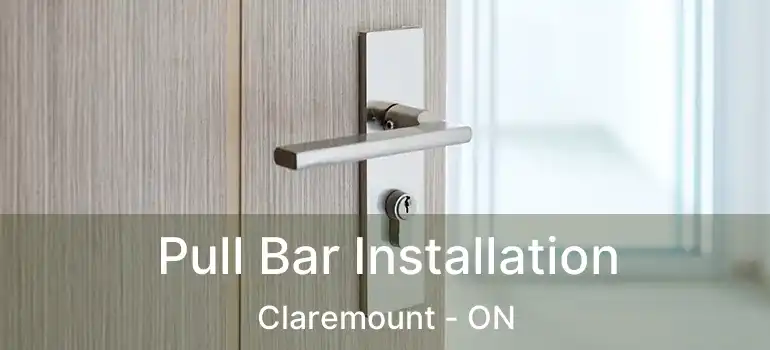 Pull Bar Installation Claremount - ON