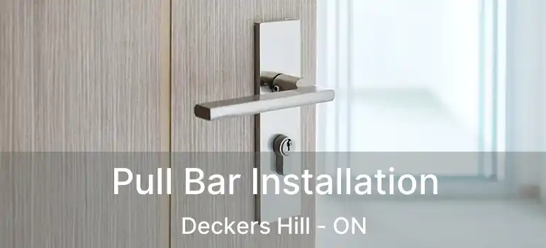 Pull Bar Installation Deckers Hill - ON
