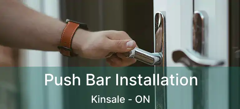 Push Bar Installation Kinsale - ON