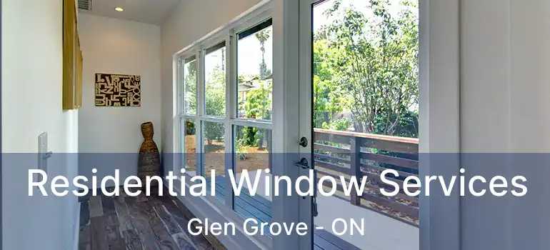 Residential Window Services Glen Grove - ON