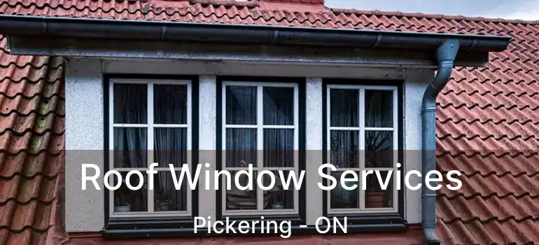Roof Window Services Pickering - ON