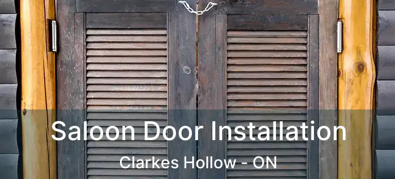 Saloon Door Installation Clarkes Hollow - ON