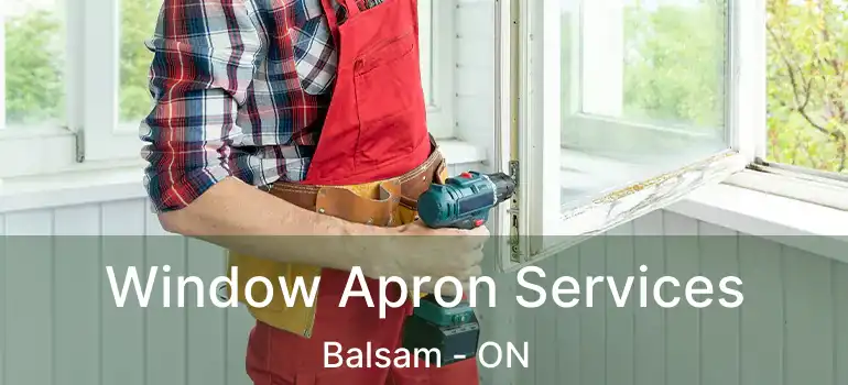Window Apron Services Balsam - ON