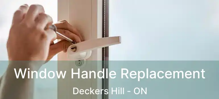 Window Handle Replacement Deckers Hill - ON