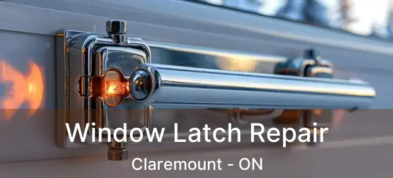 Window Latch Repair Claremount - ON
