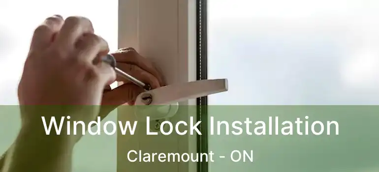 Window Lock Installation Claremount - ON