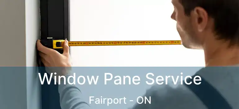 Window Pane Service Fairport - ON