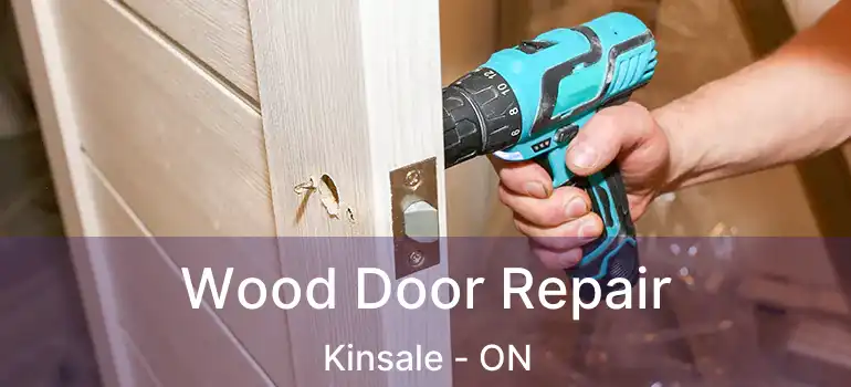  Wood Door Repair Kinsale - ON